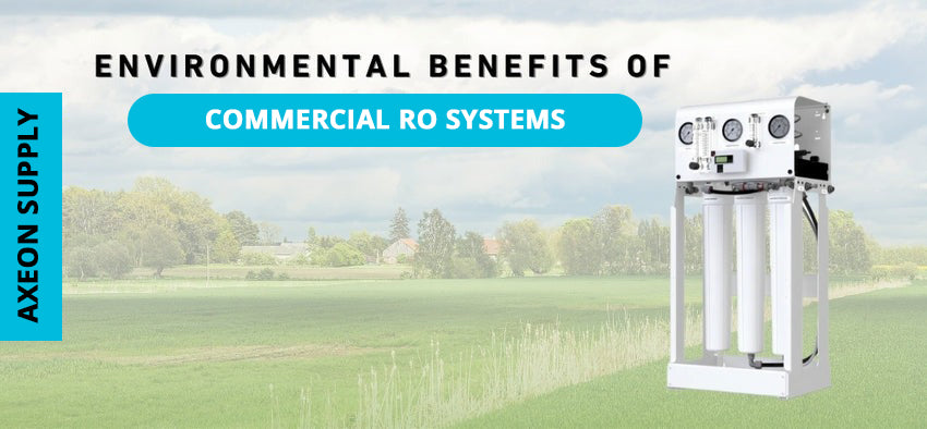 Environmental Benefits of Commercial RO Systems