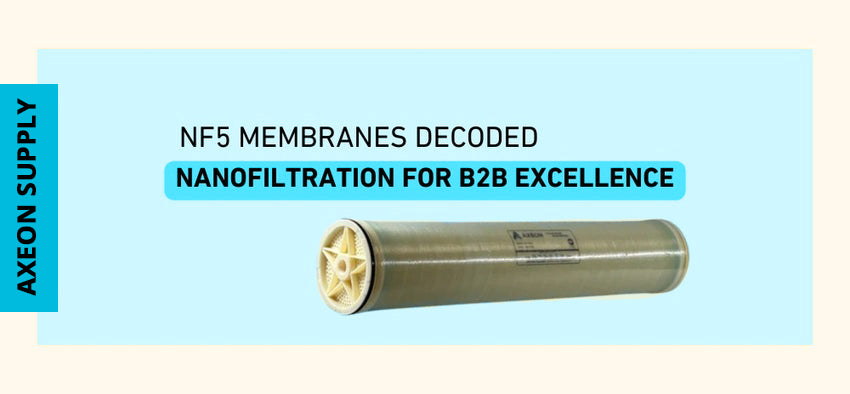 NF5 Membranes Decoded: Nanofiltration for B2B Excellence