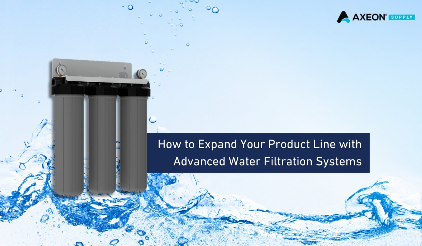 How to Expand Your Product Line with Advanced Water Filtration Systems