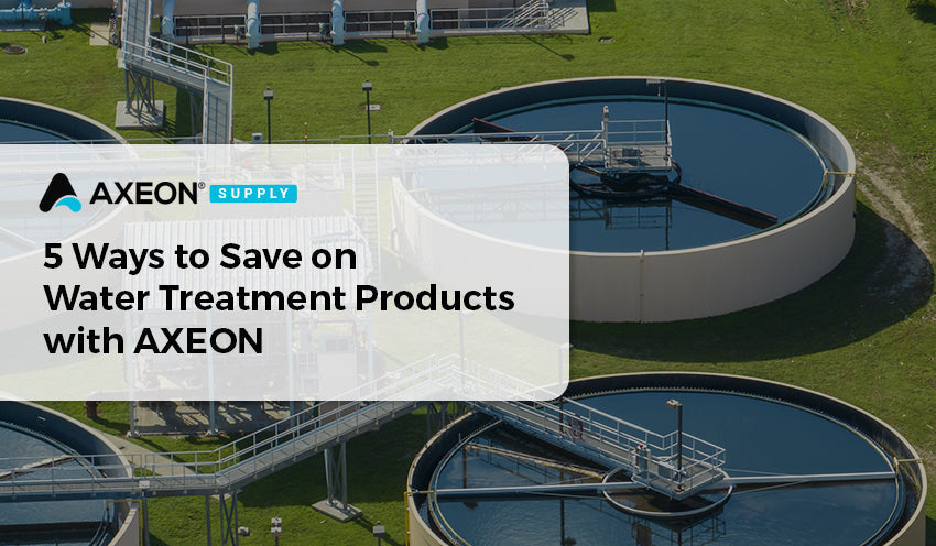 5 Ways to Save on Water Treatment Products with AXEON