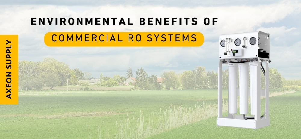 Environmental Benefits of Commercial RO Systems