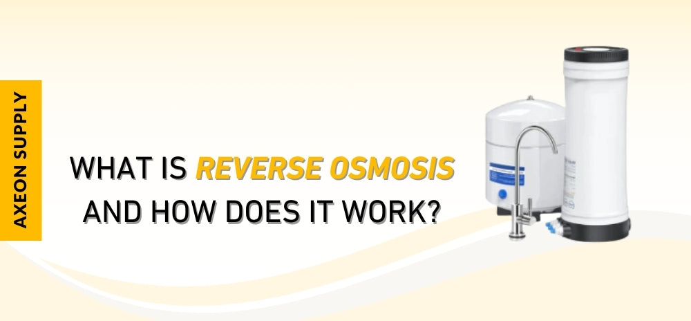 What is Reverse Osmosis and How Does it Work?