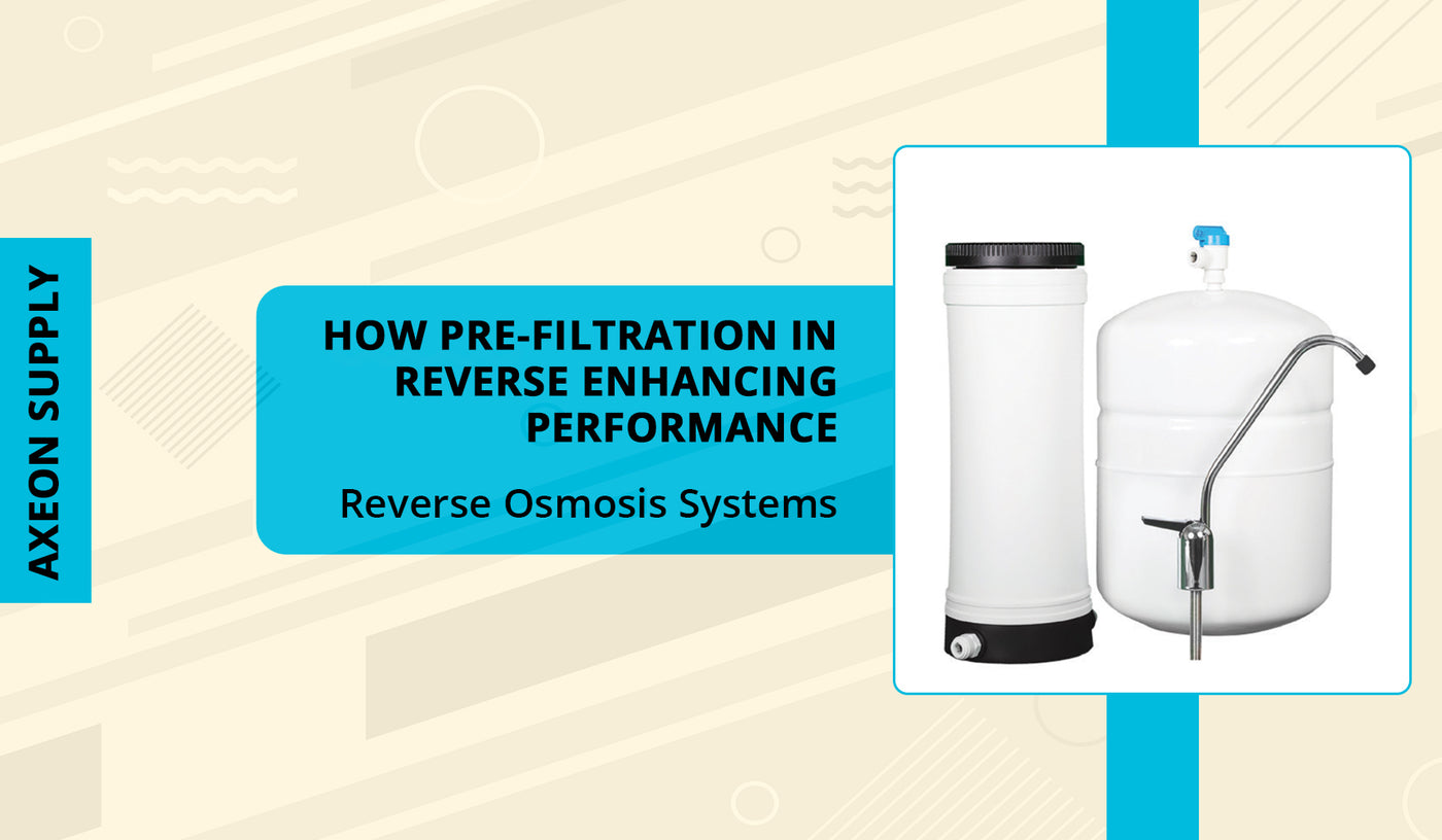 Why Pre-Filtration is important for a Reverse Osmosis Systems