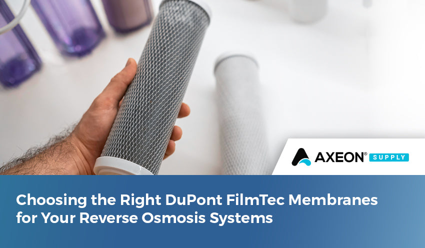 Choosing the Right DuPont FilmTec Membranes for Your Reverse Osmosis Systems