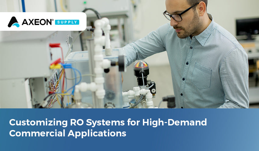 Customizing RO Systems for High-Demand Commercial Applications