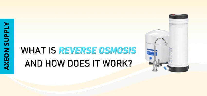 What is Reverse Osmosis and How Does it Work?